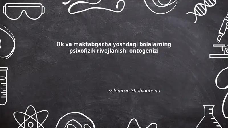 Ilk va maktabgacha yoshdagi bolalarning psixofizik rivojlanishi ontogenizi