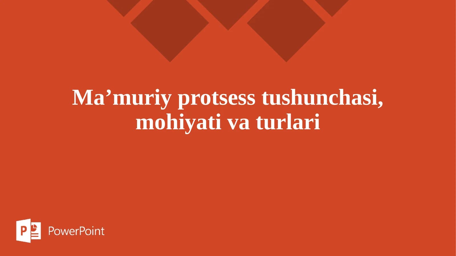 Ma’muriy protsess tushunchasi, mohiyati va turlari