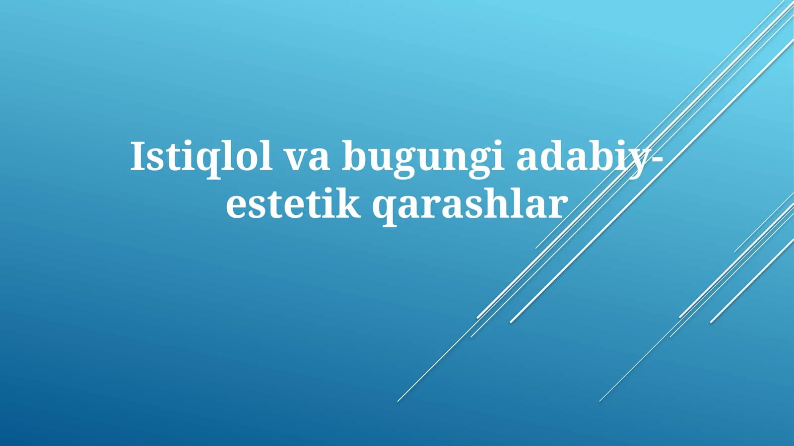 Istiqlolvabugungiadabiy-estetikqarashlar