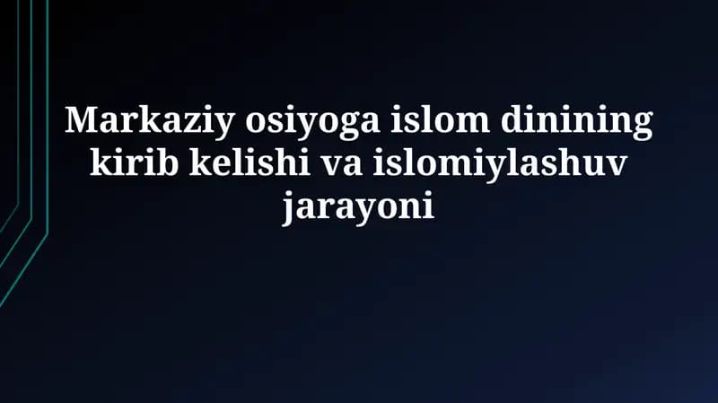 Markaziy Osiyoga Islomning Kirib Kelishi: Tarixiy Jarayon