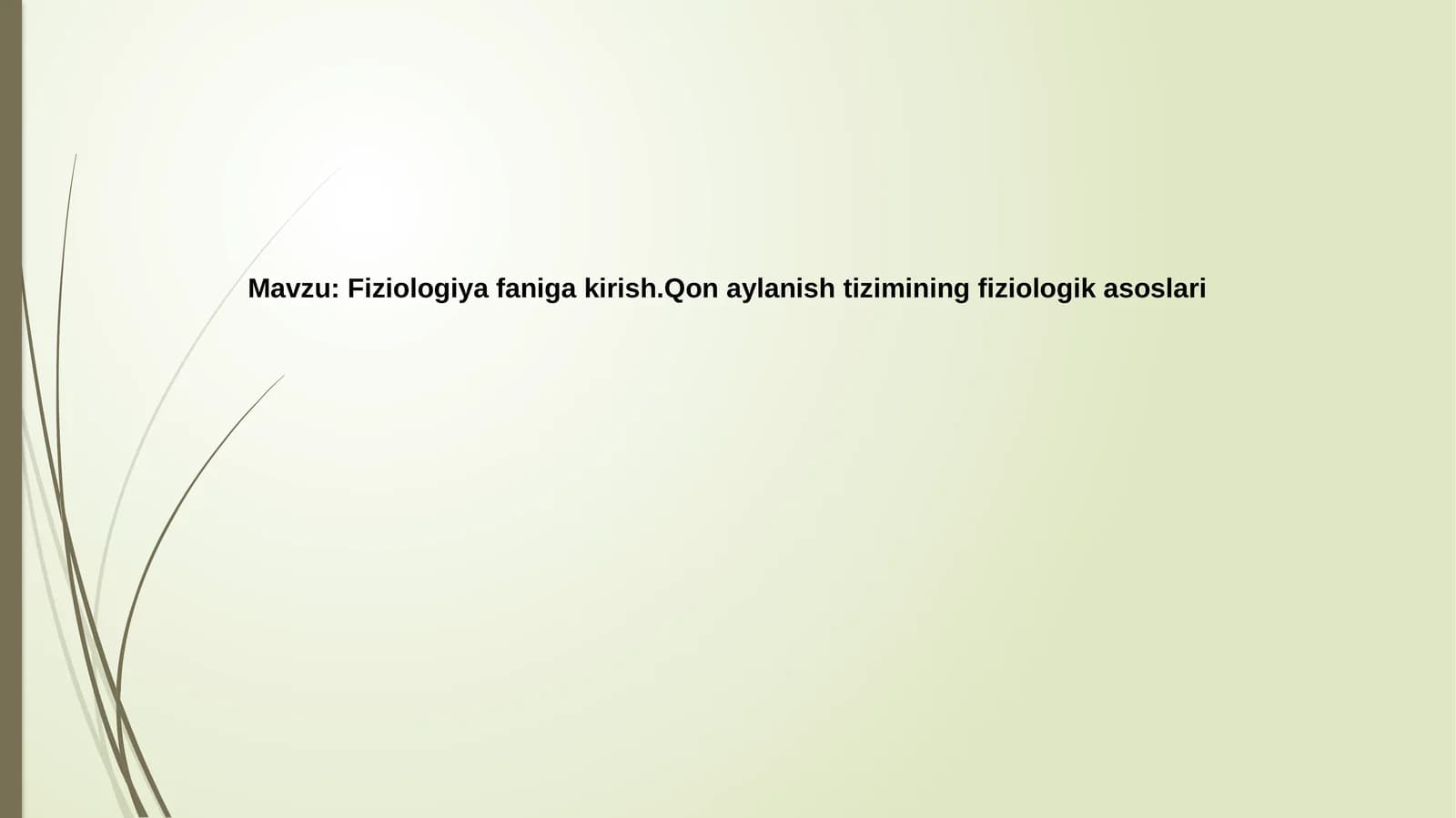 Fiziologiyafanigakirish.Qonaylanishtiziminingfiziologikasoslari