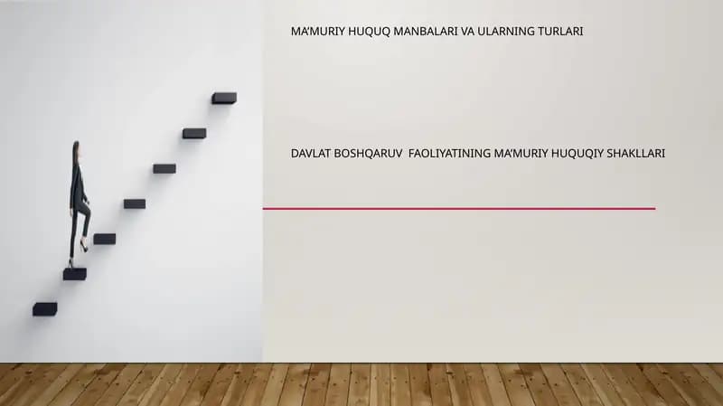 Ma’muriy huquq manbalar va ularning turlari davlat boshqaruv faoliyatining ma’muriy huquqiy shakllari