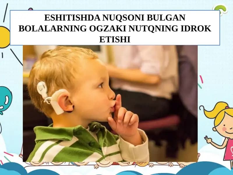 Eshitishdanuqsonibulganbolalarning og’zaki nutqning idrok etishi