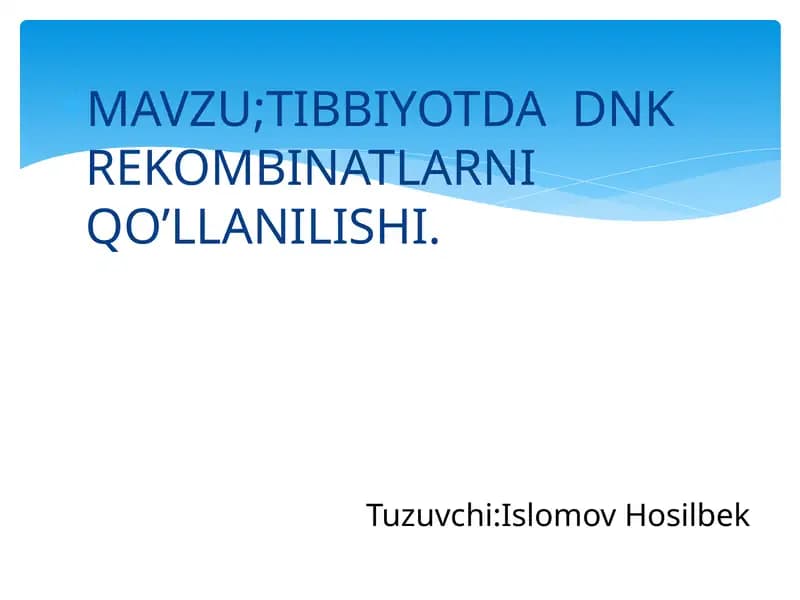Tibbiyotda DNK rekombinatlarni qo’llanilishi