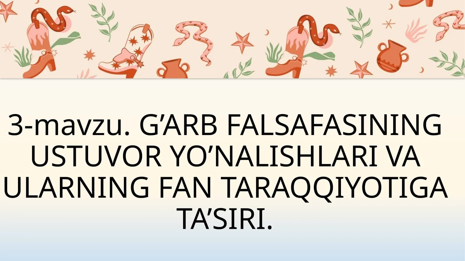 G’ARB FALSAFASINING USTUVOR YO’NALISHLARI VA ULARNING FAN TARAQQIYOTIGA TA’SIRI