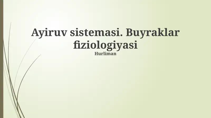 Ayiruv sistemasi. Buyraklar fiziologiyasi