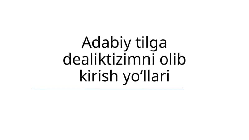 Adabiy tilga dealiktizimni olib kirish yoʻllari