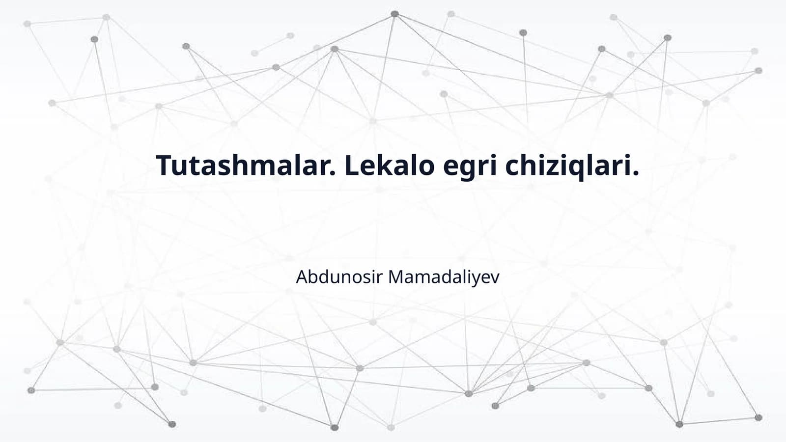 Tutashmalar. Lekalo egri chiziqlari.