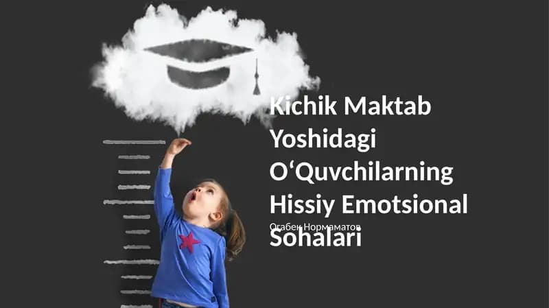 Kichik Maktab Yoshidagi OʻQuvchilarning Hissiy Emotsional Sohalari