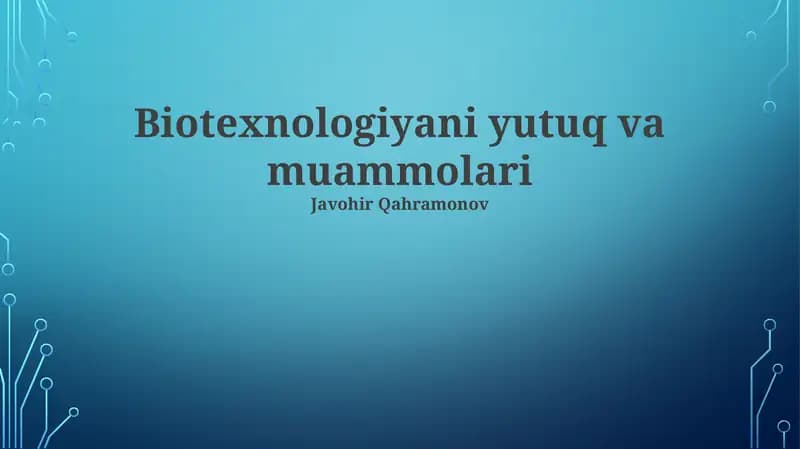 Biotexnologiyani yutuq va muammolari