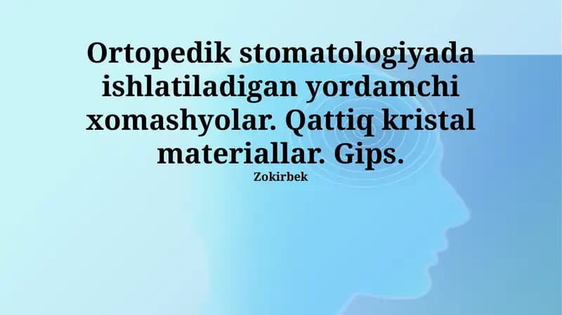 Ortopedik stomatologiyada ishlatiladigan yordamchi xomashyolar
