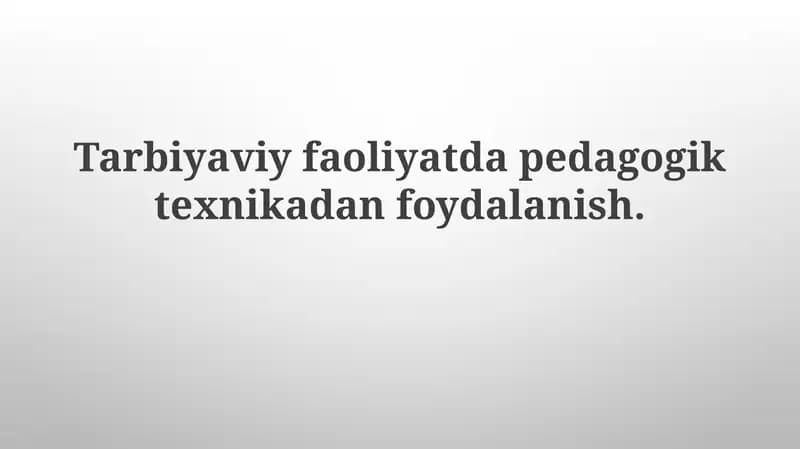 Tarbiyaviy faoliyatda pedagogik texnika