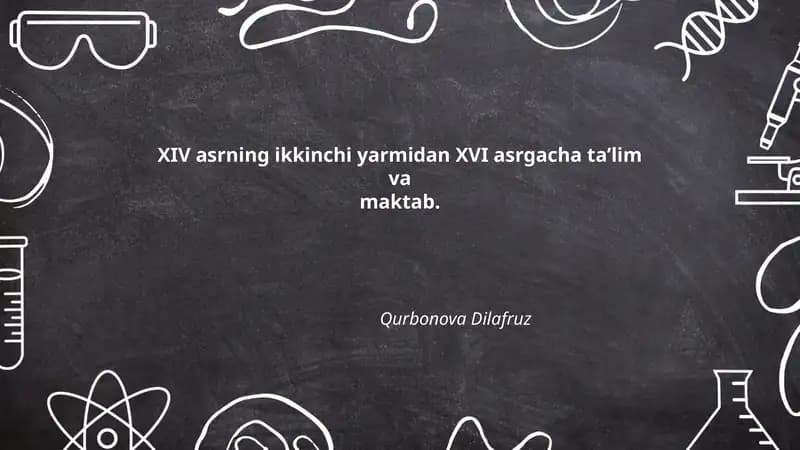 XIV asrning ikkinchi yarmidan XVI asrgacha ta’lim va maktab