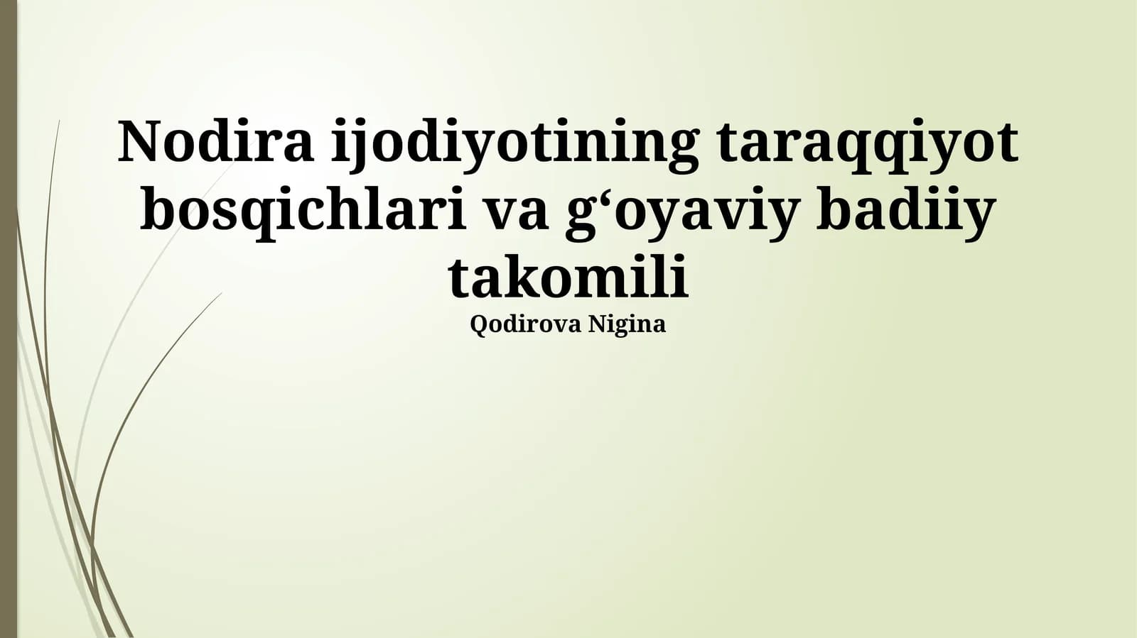 Nodira ijodiyotining taraqqiyot bosqichlari va gʻoyaviy badiiy takomili