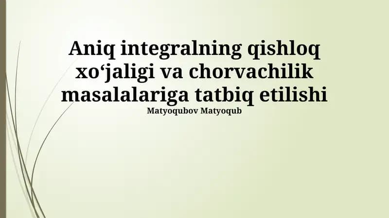 Aniq integralning qishloq xoʻjaligi va chorvachilik masalalariga tatbiq etilishi