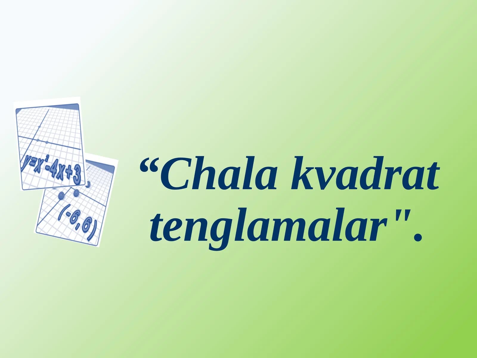 Chala   kvadrat  tenglamalar
