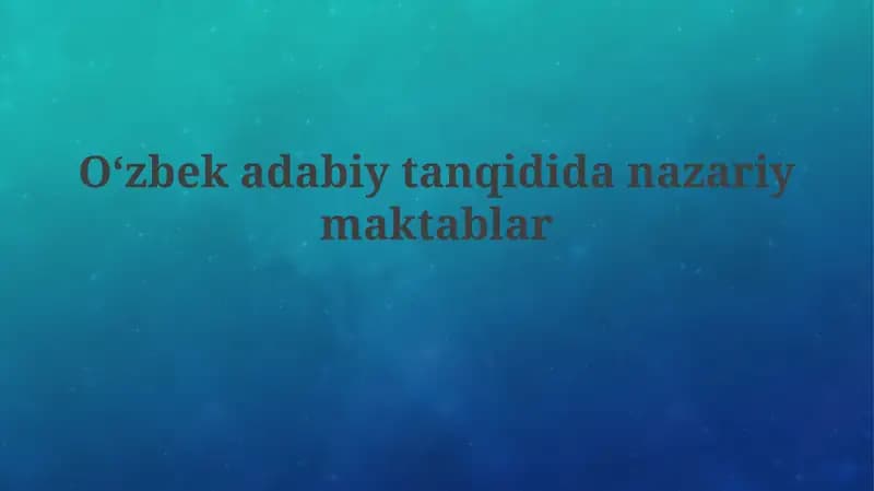 O'zbek adabiy tanqididanazariy maktablar