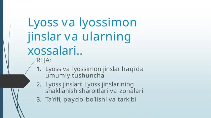 Lyoss va lyossimon jinslar va ularning xossalari