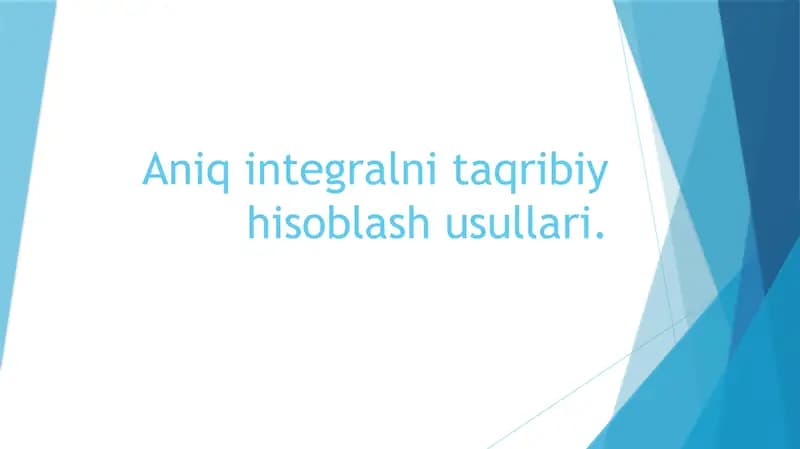 Aniq integralni taqribiy hisoblash usullari.
