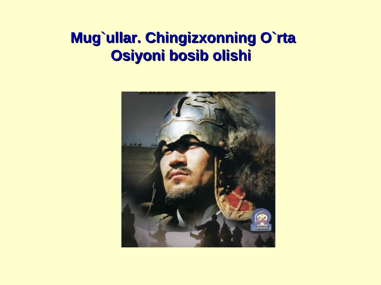 Mo'g`illar. Chingizxonning O`rta Osiyoni bosib olishi