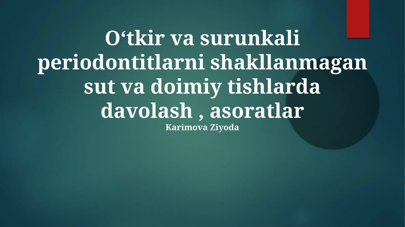 Sut va doimiy tishlardagi periodontitni davolash protokollari va dori vositalari