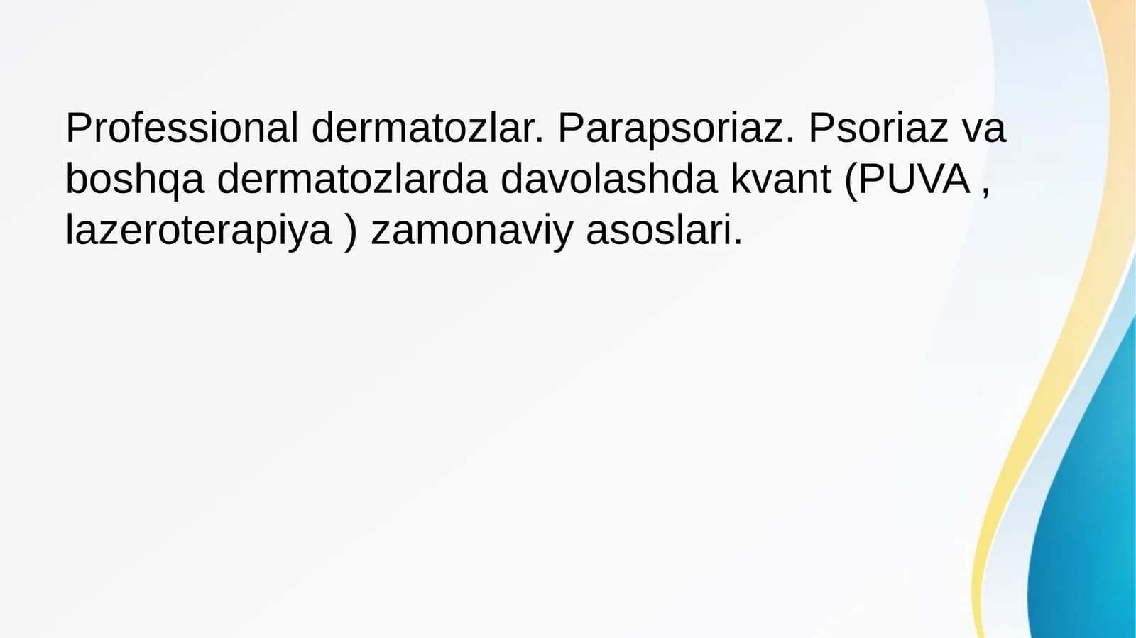 Professionaldermatozlar.Parapsoriaz.Psoriazvaboshqadermatozlardadavolashdakvant(PUVA,lazeroterapiya)zamonaviyasoslari