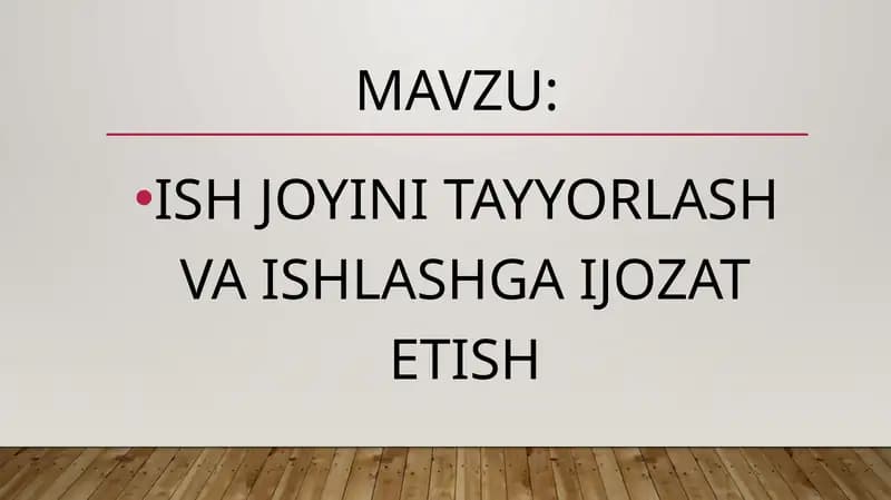 ISH JOYINI TAYYORLASH VA ISHLASHGA IJOZAT ETISH