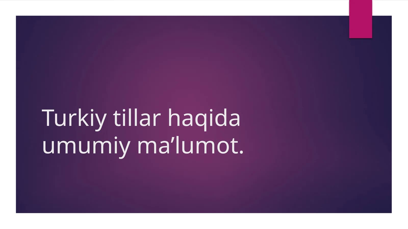 Turkiy tillar haqida umumiy ma’lumot
