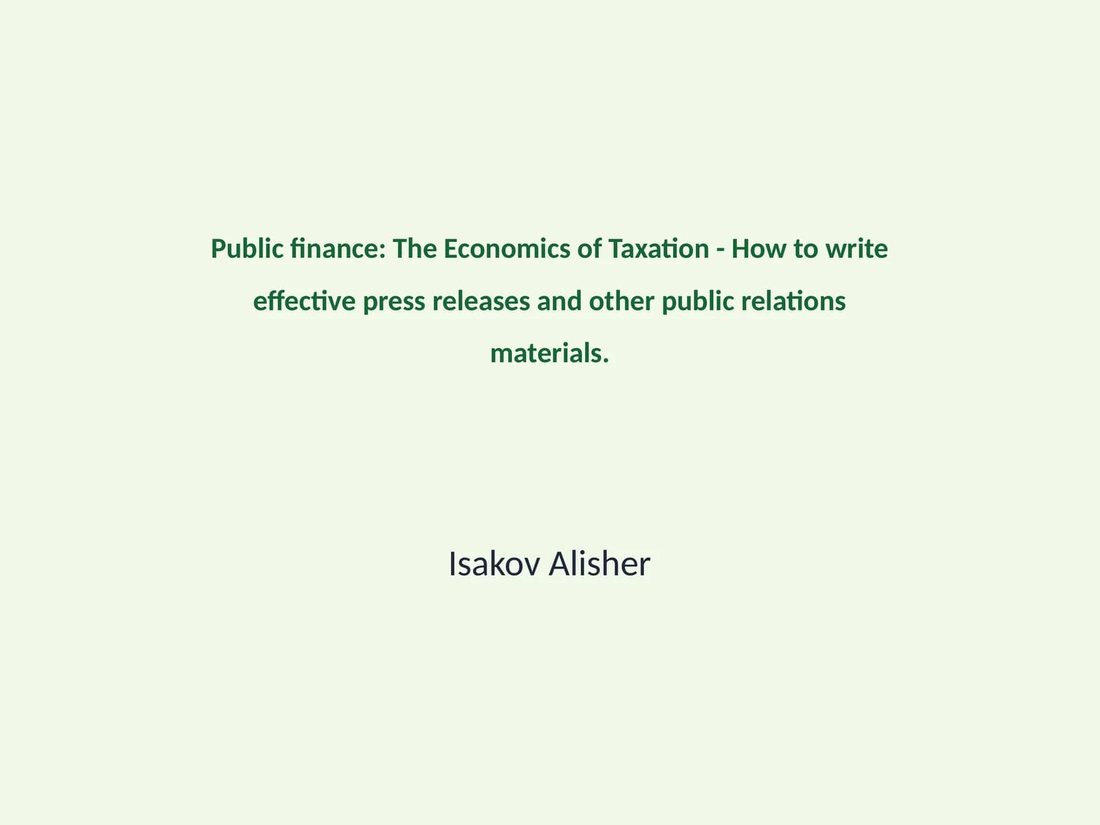 The Economics of Taxation - How to write effective press releases and other public relations materials