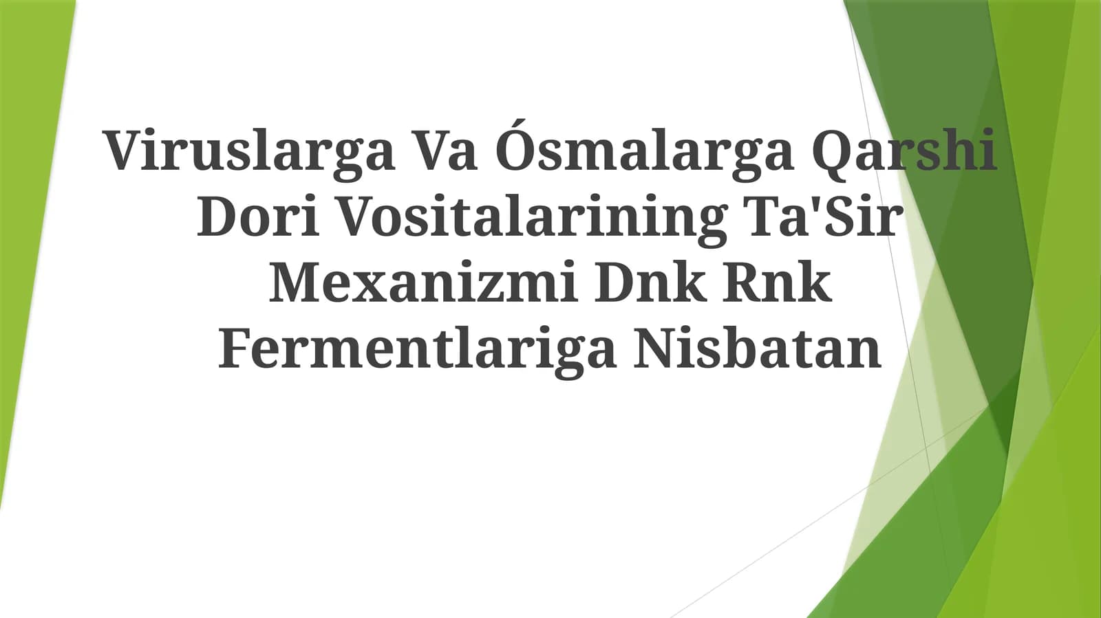 Viruslarga Va Ósmalarga Qarshi Dori Vositalarining Ta'Sir Mexanizmi Dnk RnkFermentlarigaNisbatan