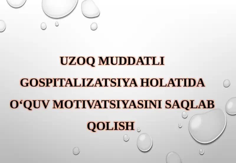 Uzoq muddatli gospitalizatsiya holatida o‘quv motivatsiyasini saqlab qolish