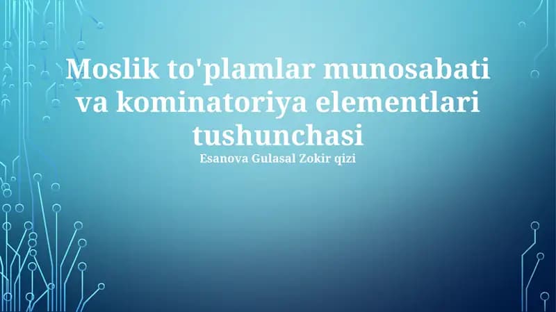 Moslik to'plamlar munosabati va kominatoriya elementlari tushunchasi