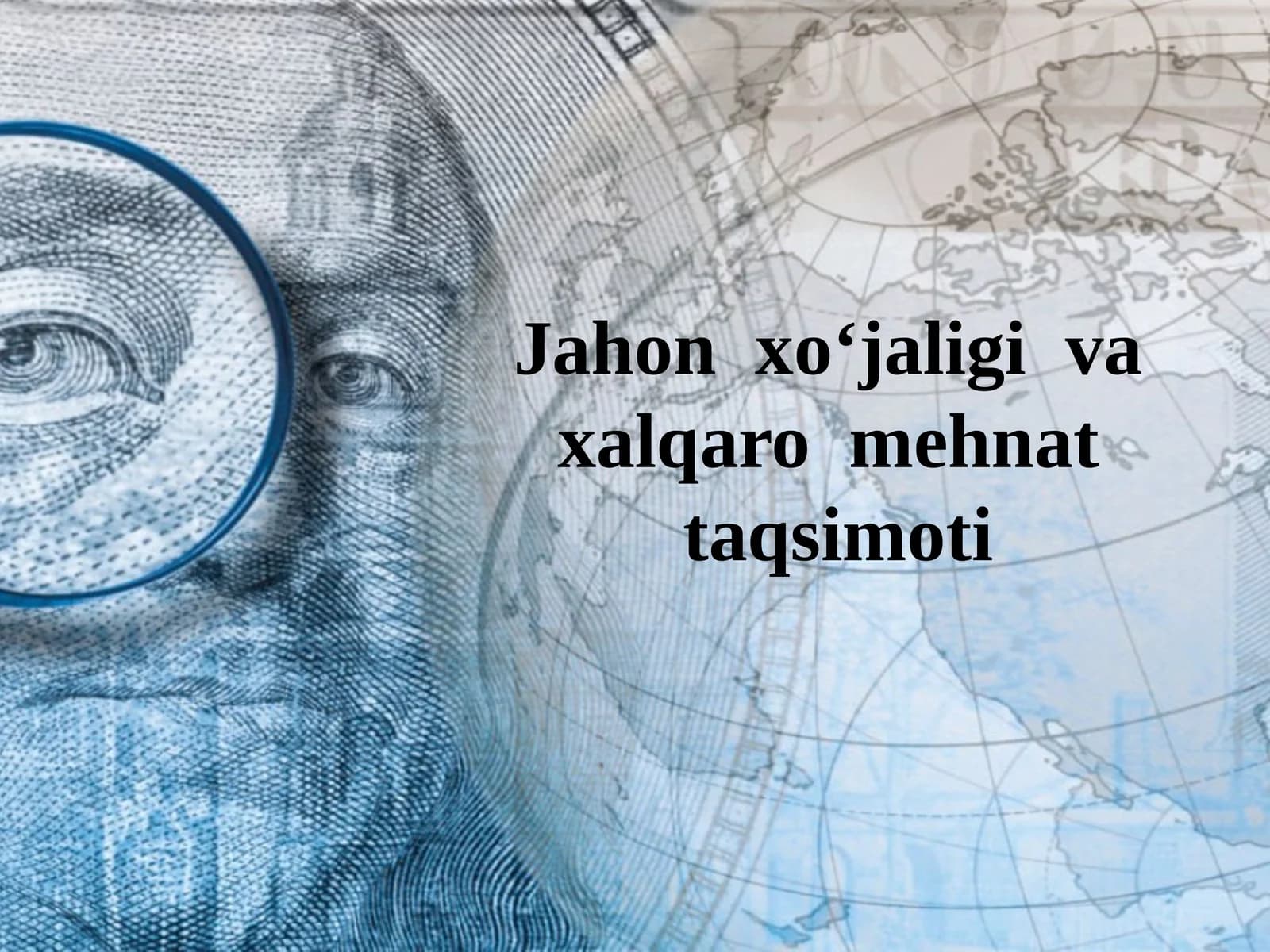 Jahon xo‘jaligi va xalqaro mehnat taqsimoti