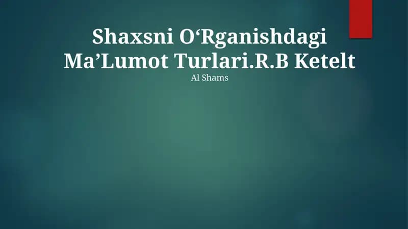 Shaxsni Oʻrganishdagi MaʼLumot Turlari.R.B Ketelt