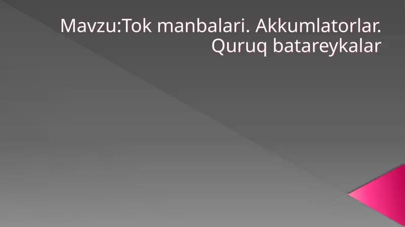 Tok manbalari. Akkumlatorlar. Quruq batareykalar.
