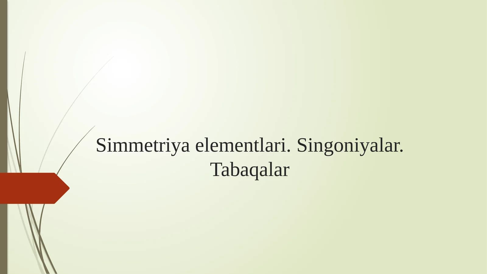 Simmetriyaelementlari.Singoniyalar.Tabaqalar
