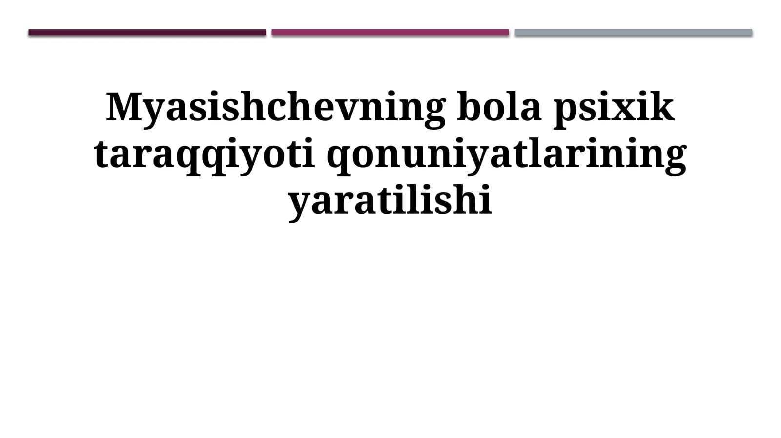 Myasishchevning bola psixik taraqqiyoti qonuniyatlarining yaratilishi