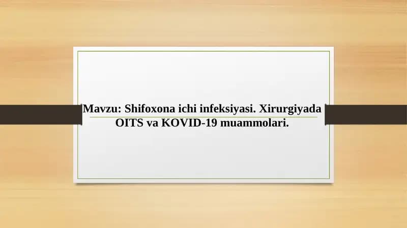 Shifoxonai chi infeksiyasi. Xirurgiyada OITS va KOVID-19 muammolari