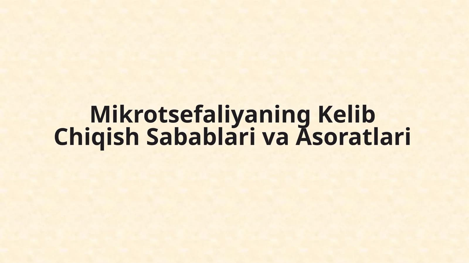 Mikrotsefaliyaning Kelib Chiqish Sabablari va Asoratlari