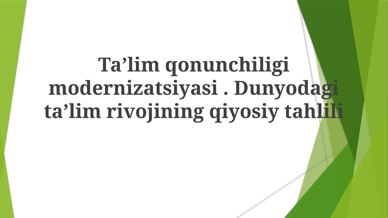 Taʼlim qonunchiligini modernizatsiyasi. Dunyodagi taʼlim rivojining qiyosiy tahlili