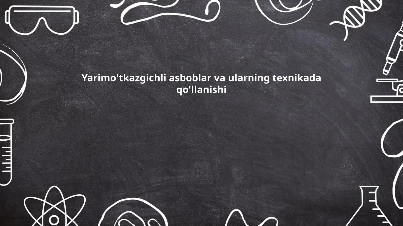 Yarimo'tkazgichli asboblar va ularning texnikada qo'llanishi