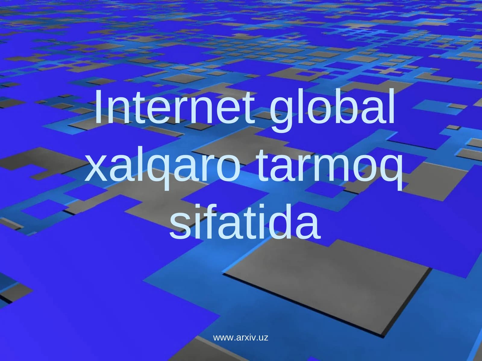 Internet global xalqaro tarmoq sifatida