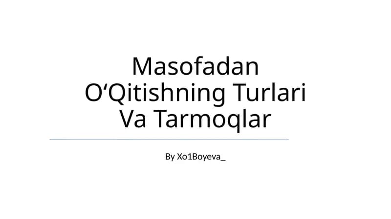 Masofadan OʻQitishning Turlari Va Tarmoqlar