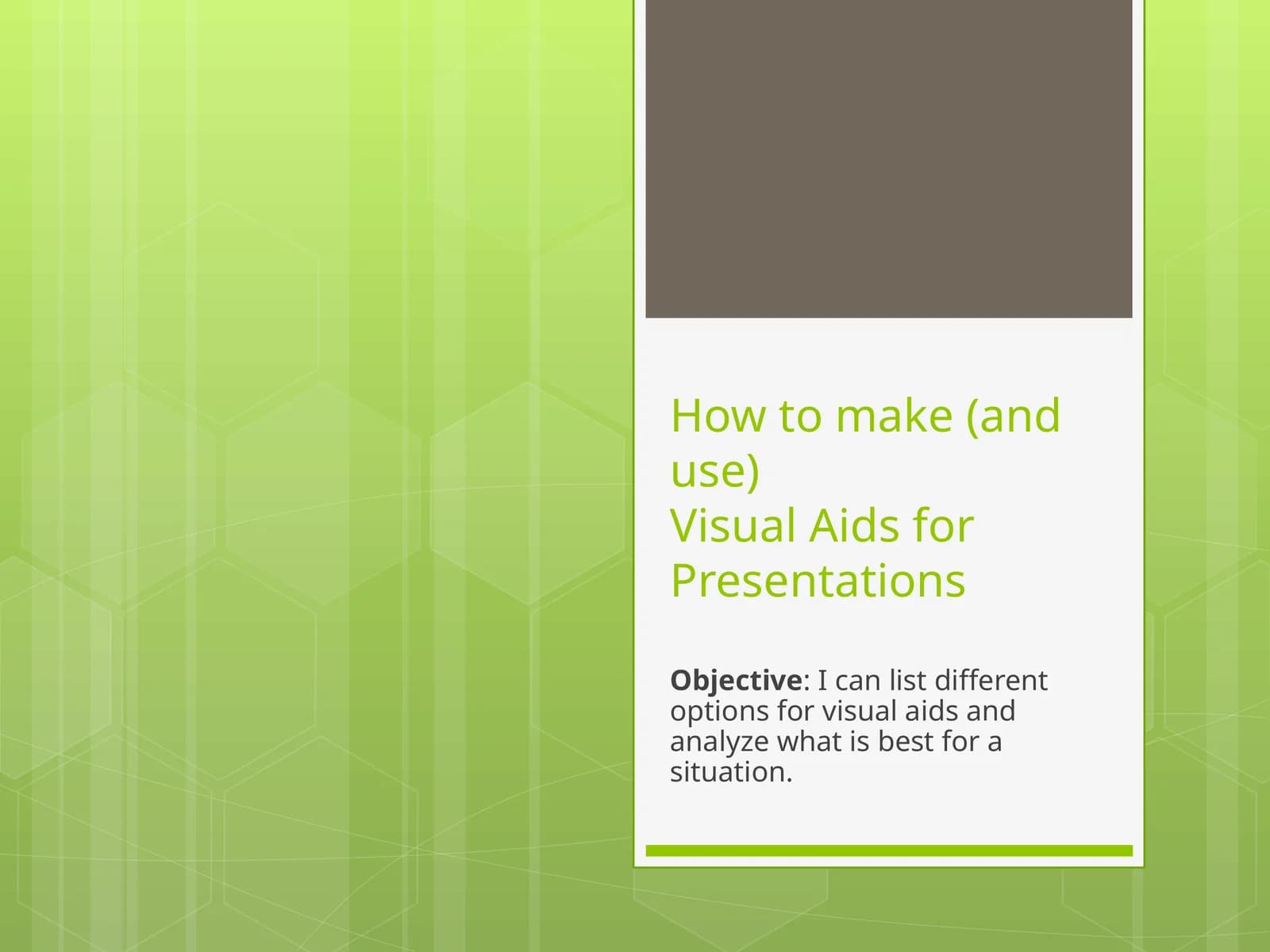 How to make (and use)Visual Aids for Presentations