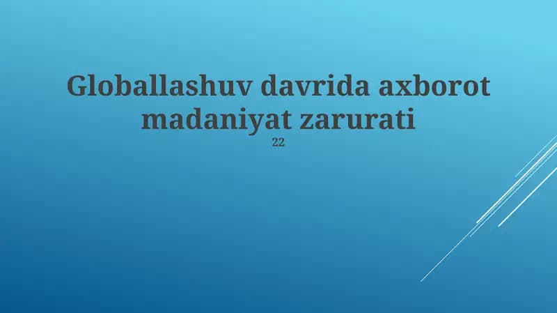 Globallashuv davrida axborot madaniyat zarurati