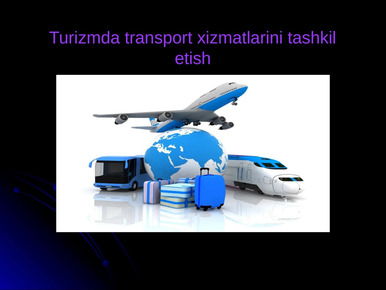Turizmda transport xizmatlarini tashkil etish