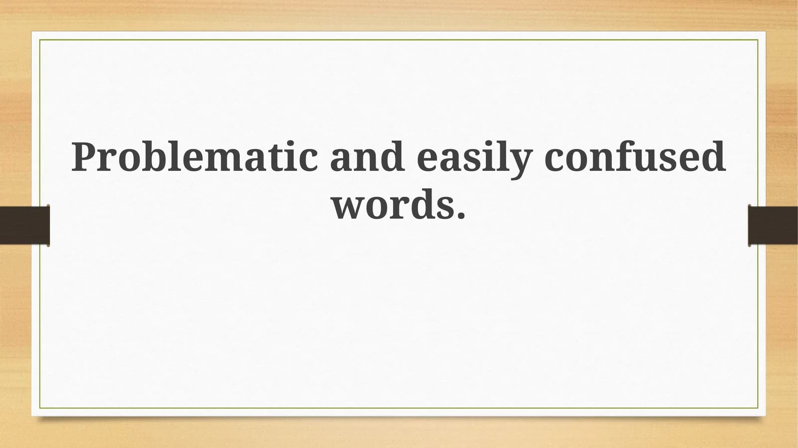 Navigating Tricky Terrain: Problematic and Confused Words