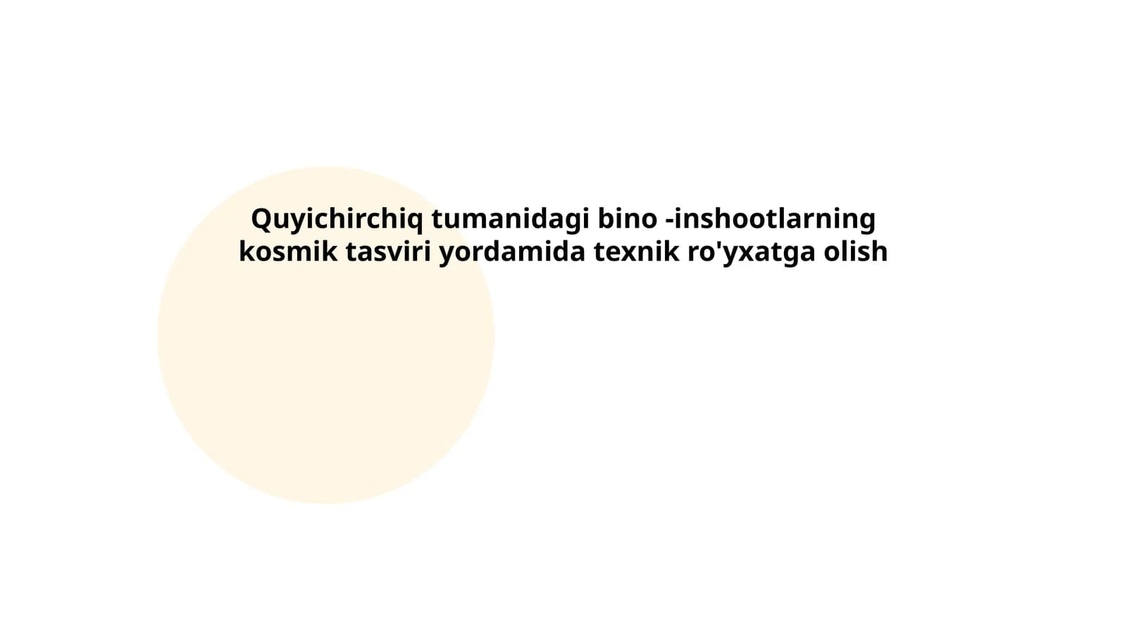 Quyichirchiq tumanidagi bino -inshootlarning kosmik tasviri yordamida texnik ro'yxatga olish