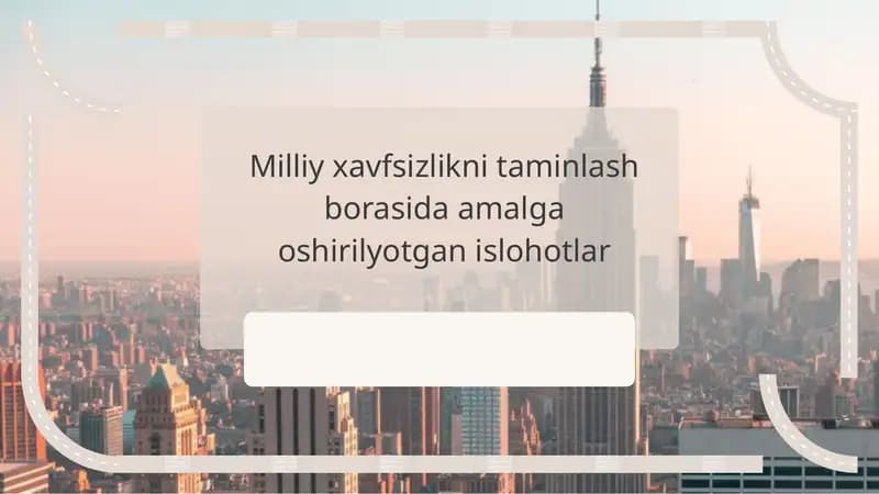 Milliy xavfsizlikni taminlash borasida amalga oshirilyotgan islohotlar
