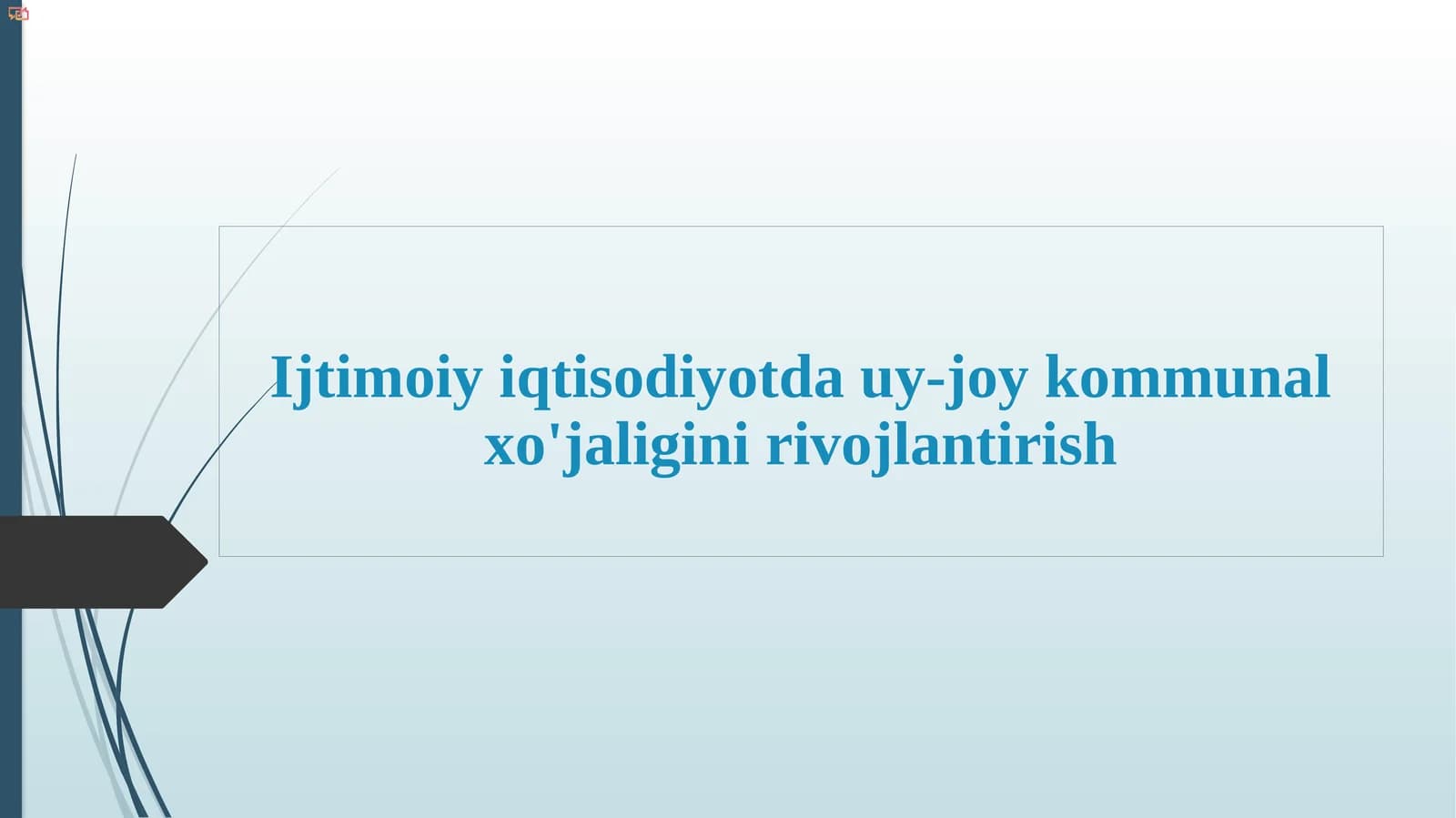 Ijtimoiy iqtisodiyotda uy-joy kommunal xo'jaligini rivojlantirish